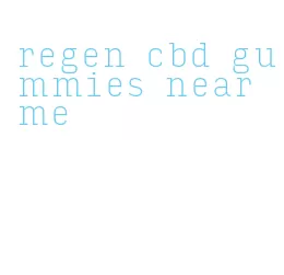 regen cbd gummies near me