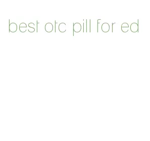 best otc pill for ed