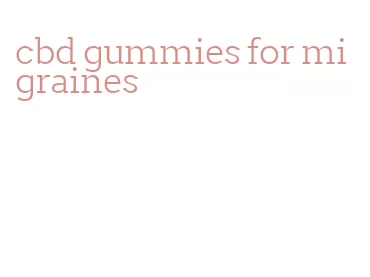 cbd gummies for migraines