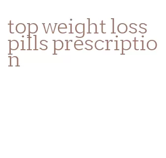 top weight loss pills prescription