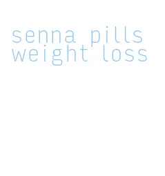 senna pills weight loss