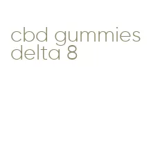 cbd gummies delta 8