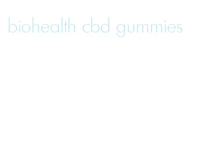 biohealth cbd gummies