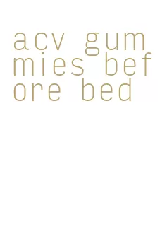 acv gummies before bed