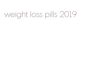weight loss pills 2019