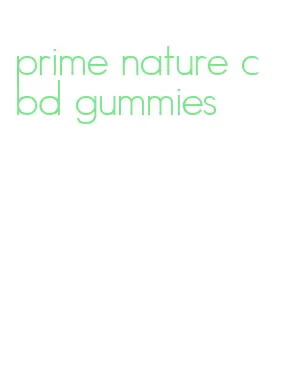 prime nature cbd gummies
