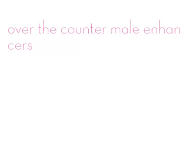 over the counter male enhancers