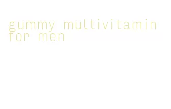 gummy multivitamin for men