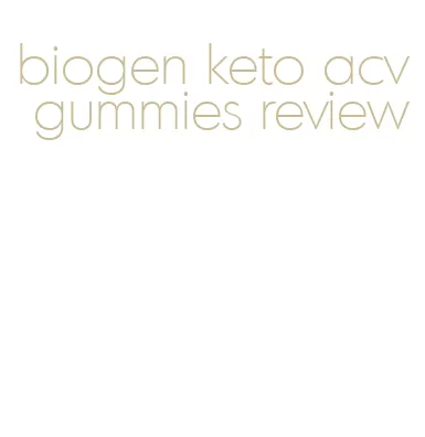 biogen keto acv gummies review