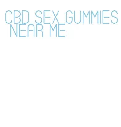 cbd sex gummies near me