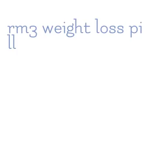 rm3 weight loss pill