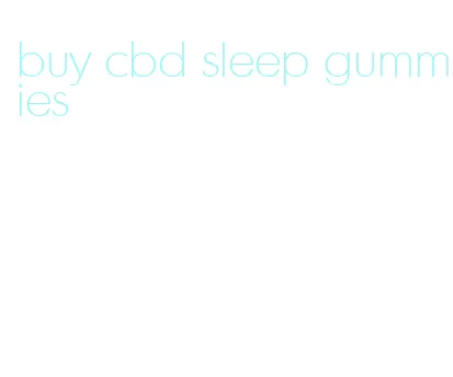 buy cbd sleep gummies