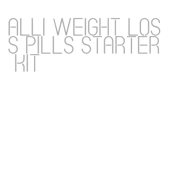 alli weight loss pills starter kit