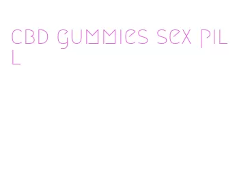 cbd gummies sex pill