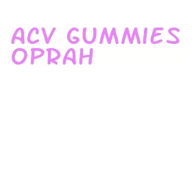 acv gummies oprah