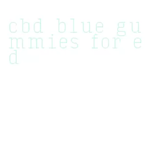 cbd blue gummies for ed