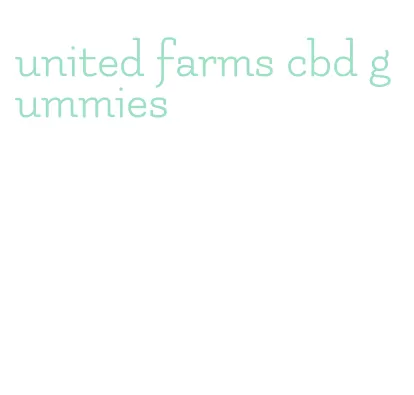 united farms cbd gummies
