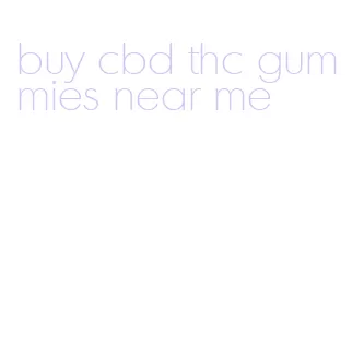 buy cbd thc gummies near me