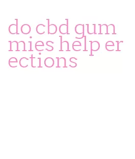 do cbd gummies help erections