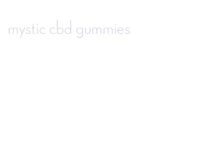mystic cbd gummies