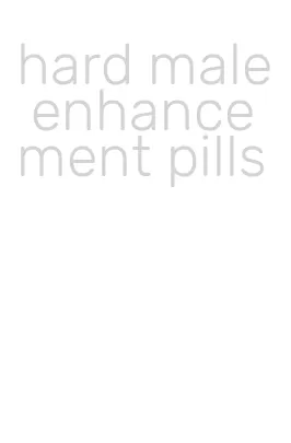 hard male enhancement pills