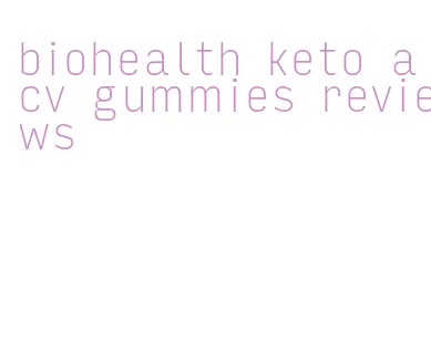 biohealth keto acv gummies reviews