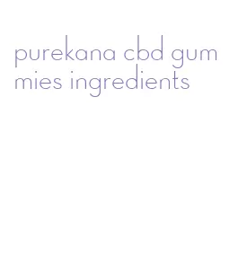 purekana cbd gummies ingredients