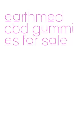earthmed cbd gummies for sale