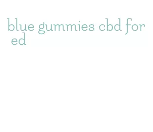 blue gummies cbd for ed