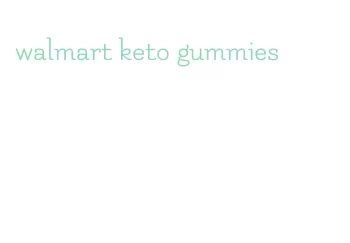 walmart keto gummies
