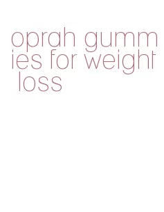 oprah gummies for weight loss