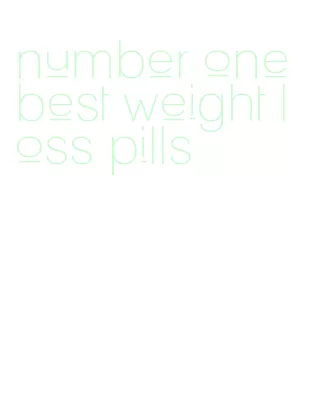 number one best weight loss pills