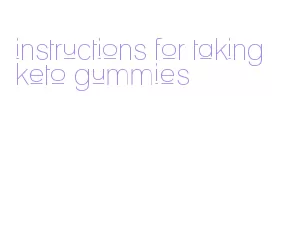 instructions for taking keto gummies
