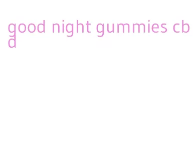 good night gummies cbd