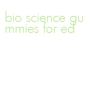 bio science gummies for ed
