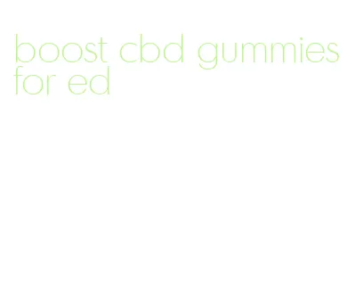 boost cbd gummies for ed