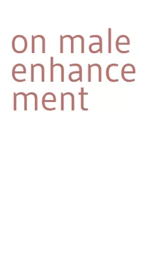on male enhancement