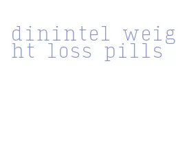 dinintel weight loss pills