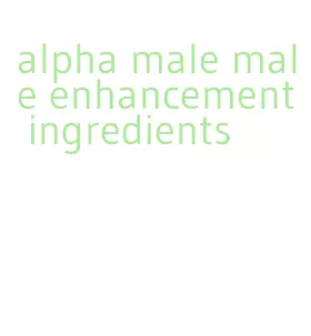 alpha male male enhancement ingredients