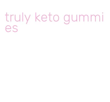 truly keto gummies