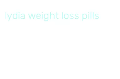 lydia weight loss pills