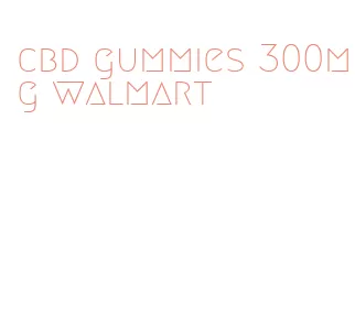 cbd gummies 300mg walmart