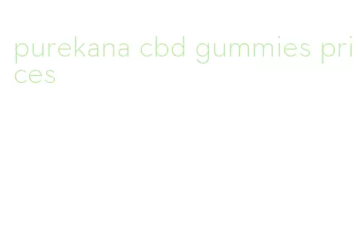 purekana cbd gummies prices