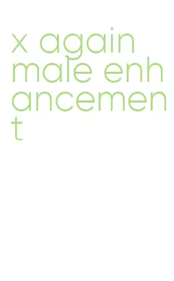 x again male enhancement