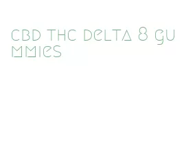 cbd thc delta 8 gummies