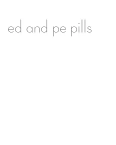 ed and pe pills