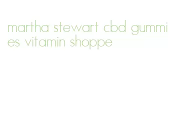 martha stewart cbd gummies vitamin shoppe