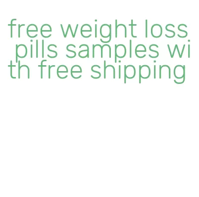 free weight loss pills samples with free shipping