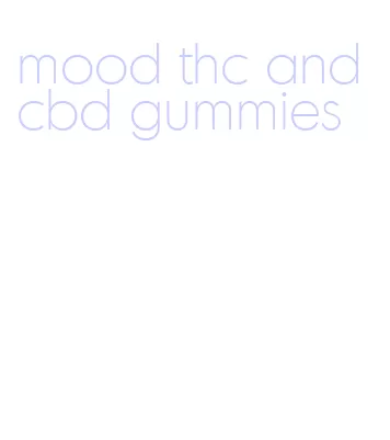 mood thc and cbd gummies