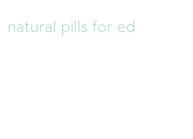 natural pills for ed